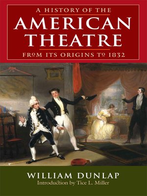cover image of A History of the American Theatre from Its Origins to 1832